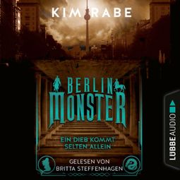 Das Buch “Berlin Monster - Ein Dieb kommt selten allein - Die Monster von Berlin-Reihe, Teil 2 (Ungekürzt) – Kim Rabe” online hören