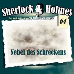 Das Buch «Sherlock Holmes, Die Originale, Fall 64: Nebel des Schreckens – Arthur Conan Doyle» online hören