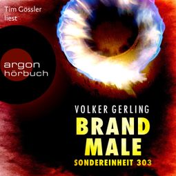 Das Buch «Brandmale - Sondereinheit 303 - Saskia-Wilkens-Reihe, Band 1 (Ungekürzte Lesung) – Volker Gerling» online hören