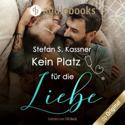 Das Buch “Kein Platz für die Liebe (Ungekürzt) – Stefan S. Kassner” online hören