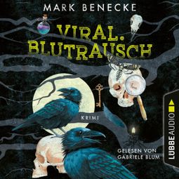 Das Buch “Viral. Blutrausch (Ungekürzt) – Mark Benecke” online hören