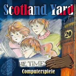 Das Buch “Scotland Yard, Folge 20: Computerspiele – Wolfgang Pauls” online hören