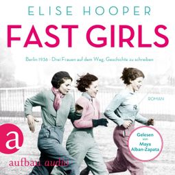 Das Buch “Fast Girls (Ungekürzt) – Elise Hopper” online hören