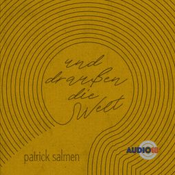 Das Buch “Und draußen die Welt – Patrick Salmen” online hören