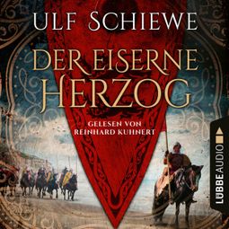 Das Buch “Der eiserne Herzog (Ungekürzt) – Ulf Schiewe” online hören