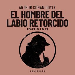 Das Buch “El hombre del labio retorcido (Completo) – Arthur Conan Doyle” online hören
