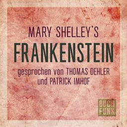 Das Buch “Frankenstein (Ungekürzt) – Mary Shelley” online hören