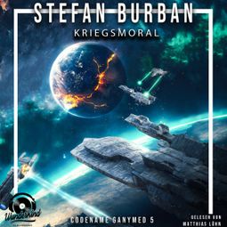 Das Buch “Kriegsmoral - Codename Ganymed - Das gefallene Imperium, Band 5 (Ungekürzt) – Stefan Burban” online hören