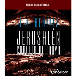 Das Buch “Jerusalen Caballo de Troya 1 (abreviado) – J.J. Benitez” online hören