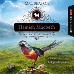 Das Buch “Hamish Macbeth kämpft um seine Ehre - Schottland-Krimis, Teil 12 (Ungekürzt) – M. C. Beaton” online hören