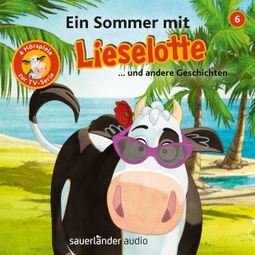 Das Buch “Lieselotte Filmhörspiele, Folge 6: Ein Sommer mit Lieselotte (Vier Hörspiele) – Alexander Steffensmeier, Fee Krämer” online hören