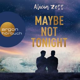 Das Buch “Maybe Not Tonight - Love is Queer, Band 2 (Ungekürzt) – Alicia Zett” online hören