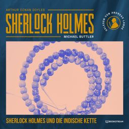 Das Buch “Sherlock Holmes und die indische Kette (Ungekürzt) – Michael Buttler, Arthur Conan Doyle” online hören