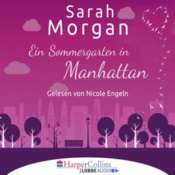 Das Buch “Ein Sommergarten in Manhattan (Gekürzt) – Sarah Morgan” online hören