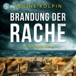 Das Buch “Brandung der Rache - Ein Nordsee-Krimi (Ungekürzt) – Regine Kölpin” online hören