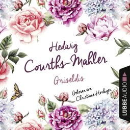 Das Buch “Griseldis – Hedwig Courths-Mahler” online hören