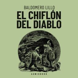 Das Buch “El chiflón del diablo – Baldomero Lillo” online hören