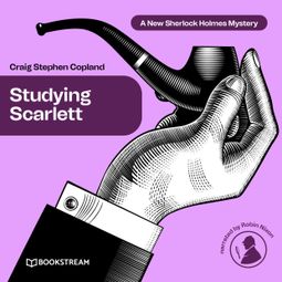 Das Buch “Studying Scarlett - A New Sherlock Holmes Mystery, Episode 1 (Unabridged) – Sir Arthur Conan Doyle, Craig Stephen Copland” online hören