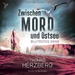 Das Buch «Blutrotes Grab - Zwischen Mord und Ostsee - Küstenkrimi, Band 3 (ungekürzt) – Thomas Herzberg» online hören