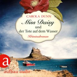 Das Buch “Miss Daisy und der Tote auf dem Wasser - Miss Daisy ermittelt, Band 6 (Ungekürzt) – Carola Dunn” online hören