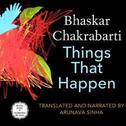 Das Buch “Things That Happen - And Other Poems (Unabridged) – Bhaskar Chakrabarti” online hören