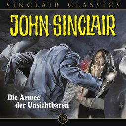 Das Buch “John Sinclair - Classics, Folge 18: Die Armee der Unsichtbaren – Jason Dark” online hören