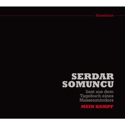 Das Buch “Serdar Somuncu liest aus dem Tagebuch eines Massenmörders "Mein Kampf" (Neuedition) – Serdar Somuncu” online hören