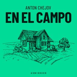 Das Buch “En el campo (Completo) – Antón Chéjov” online hören