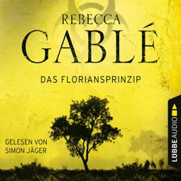 Das Buch “Das Floriansprinzip (Gekürzt) – Rebecca Gablé” online hören