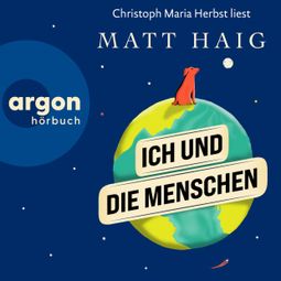Das Buch “Ich und die Menschen (Ungekürzte Lesung) – Matt Haig” online hören