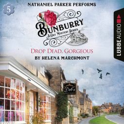 Das Buch “Drop Dead, Gorgeous - Bunburry - Countryside Mysteries: A Cosy Shorts Series, Episode 5 (Unabridged) – Helena Marchmont” online hören