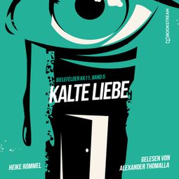 Das Buch “Kalte Liebe - Bielefelder KK11, Band 5 (Ungekürzt) – Heike Rommel” online hören