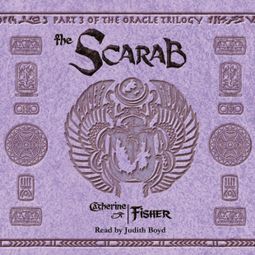 Das Buch “The Scarab - The Oracle Trilogy, Book 3 (Unabridged) – Catherine Fisher” online hören