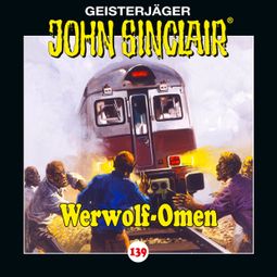 Das Buch “John Sinclair, Folge 139: Werwolf-Omen – Jason Dark” online hören
