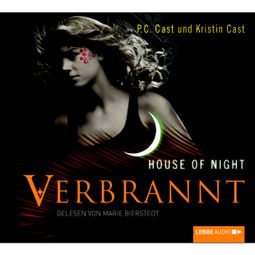 Das Buch «House of Night - Verbrannt – Kristin Cast, P.C. Cast» online hören