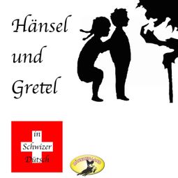 Das Buch “Märchen in Schwizer Dütsch, Hänsel und Gretel – Gebrüder Grimm” online hören