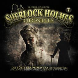 Das Buch “Sherlock Holmes Chronicles, Folge 7: Die Büste der Primavera – Franziska Franke” online hören