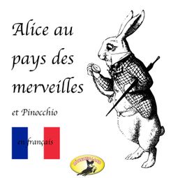 Das Buch “Contes de fées en français, Alice au pays des merveilles / Pinocchio – Lewis Carroll, Carlo Collodi” online hören