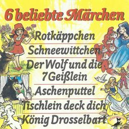 Das Buch “Gebrüder Grimm, 6 beliebte Märchen – Gebrüder Grimm” online hören