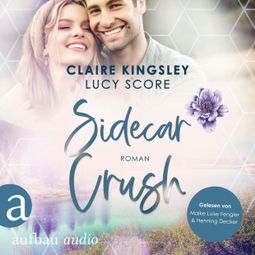 Das Buch “Sidecar Crush - Bootleg Springs, Band 2 (Ungekürzt) – Lucy Score, Claire Kingsley” online hören