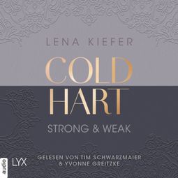 Das Buch “Coldhart - Strong & Weak - Coldhart, Teil 1 (Ungekürzt) – Lena Kiefer” online hören