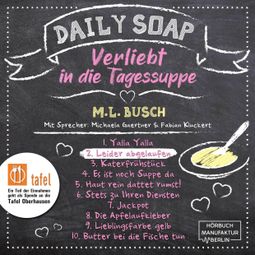 Das Buch “Leider abgelaufen - Daily Soap - Verliebt in die Tagessuppe - Dienstag, Band 2 (ungekürzt) – M. L. Busch” online hören