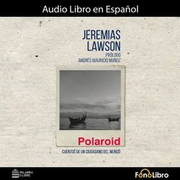 Das Buch “Polaroid. Cuentos de un ciudadano del mundo (abreviado) – Jeremias Lawson” online hören