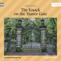 Das Buch “The Knock on the Manor Gate (Unabridged) – Franz Kafka” online hören