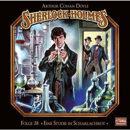 Das Buch «Sherlock Holmes - Die geheimen Fälle des Meisterdetektivs, Folge 28: Eine Studie in Scharlachrot (Teil 1 von 2) – Arthur Conan Doyle» online hören