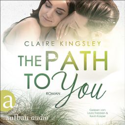 Das Buch “The Path to you - Jetty Beach, Band 7 (Ungekürzt) – Claire Kingsley” online hören