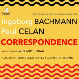 Das Buch “Correspondence (Unabridged) – Paul Celan, Ingeborg Bachmann” online hören