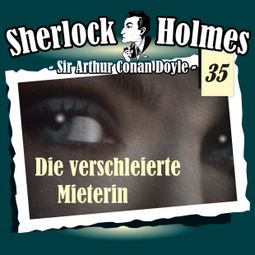 Das Buch “Sherlock Holmes, Die Originale, Fall 35: Die verschleierte Mieterin – Arthur Conan Doyle” online hören