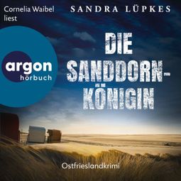Das Buch “Die Sanddornkönigin - Ostfrieslandkrimi - Wencke Tydmers ermittelt, Band 1 (Ungekürzte Lesung) – Sandra Lüpkes” online hören