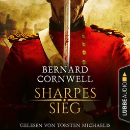Das Buch “Sharpes Sieg - Sharpe-Reihe, Teil 2 (Ungekürzt) – Bernard Cornwell” online hören